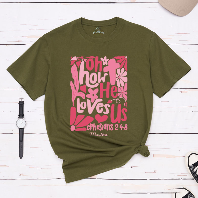 Personalized Oh How he Loves us Boho Bible Verse Classic T-Shirt with Name Christian Shirt Religious Gift Valentine's Day Gift for Women