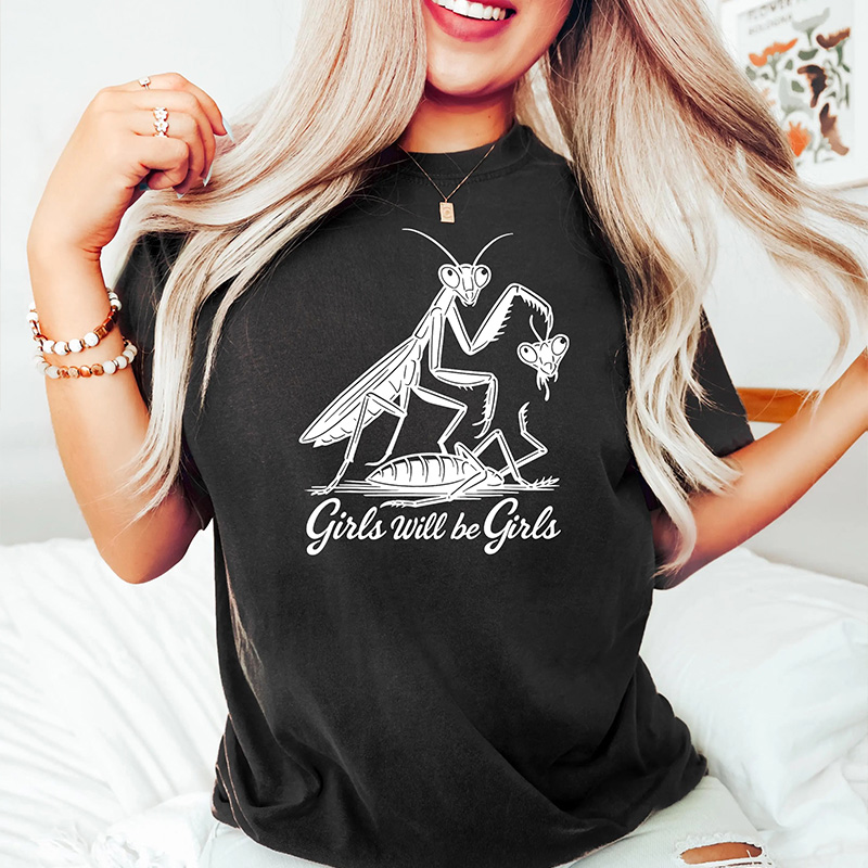 Girls Will Be Girls Shirt, Praying Mantis Tee, Insect Lover, Funny Insect Shirt, Entomologist, Bug Lover, Insect T-Shirt, Unique Shirt