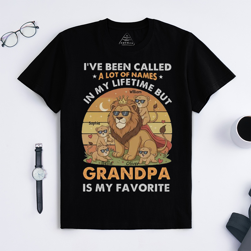 Personalized I've Been Called A Lot of Names In My Lifetime But Grandpa is My Favorite Shirt Custom Dad T Shirt Fathers Day Birthday Gift for Him