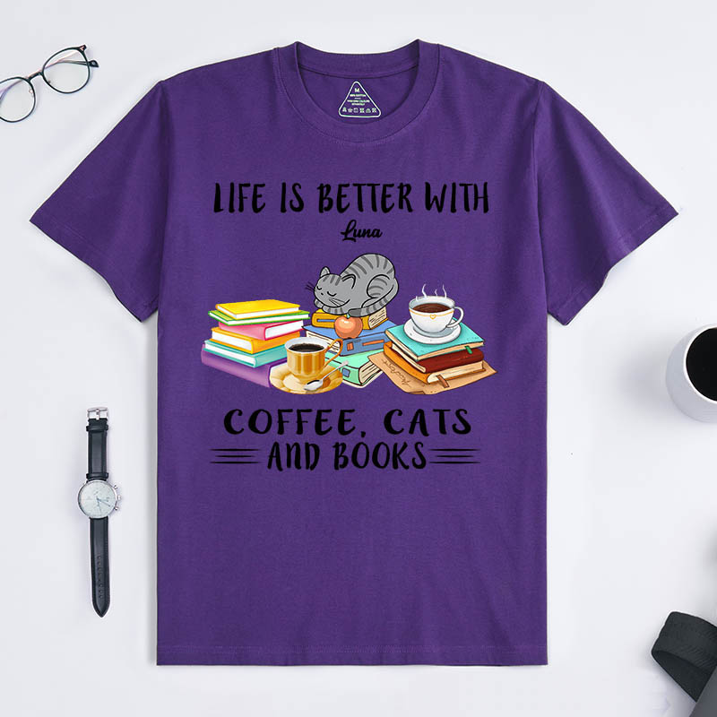 Personalized Cat Lover Life is Better with Coffee Cats and Books T-Shirt