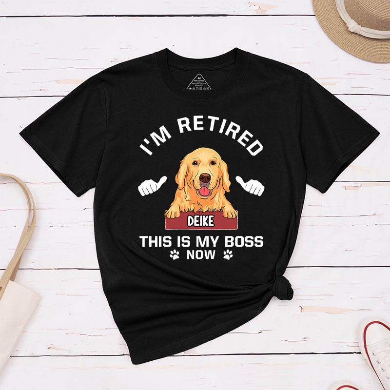 Personalized Dog Lover I'm Retired this is My Boss T-Shirt