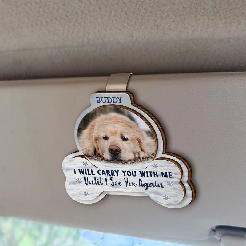 Personalized Memorial Pet Car Ornament for Dog Lovers – Custom Photo Keepsake with Pet’s Name and “I Will Carry You With Me Until I See You Again”