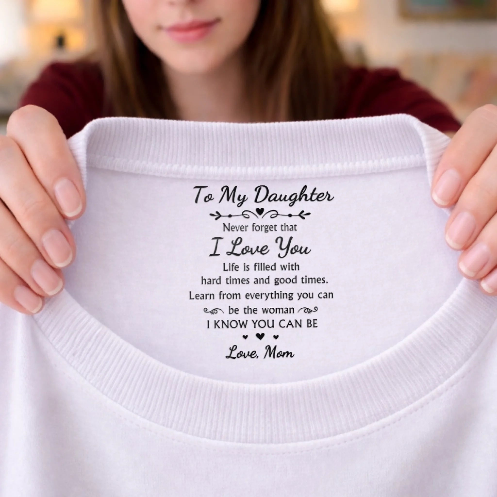 Personalized Inside Neck Print T-Shirt Custom Birthday Gifts For Daughter - I Love You Beyond Words