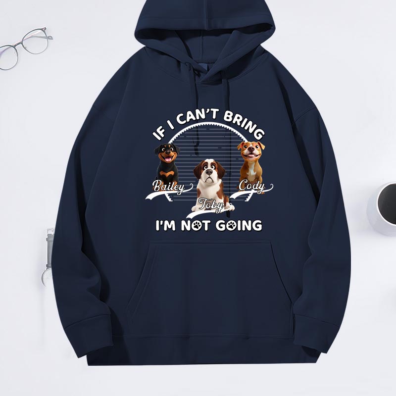 Personalized Dog Lover Not Going Without My Dog Hoodies