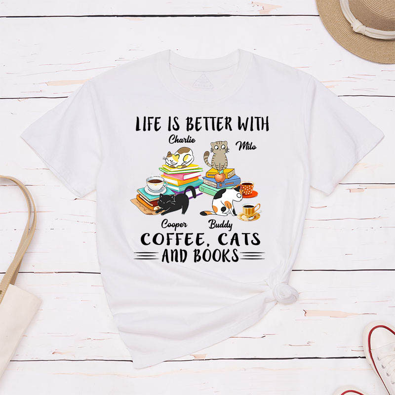 Personalized Cat Lover Life is Better with Coffee Cats and Books T-Shirt