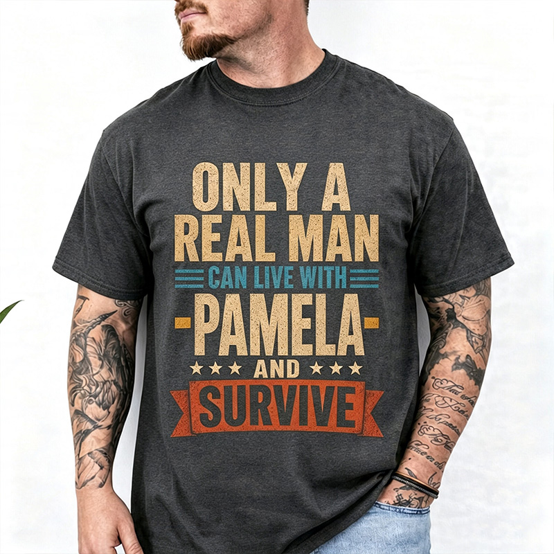 Personalized Only A Real Man Can Live With Name And Survive T-Shirt Personalized Husband Gift Custom Funny Men Gift Dad Graphic Tee