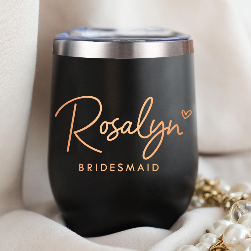 Personalized Bridesmaid Minimalist Wine Tumbler Custom Bride Name with Heart Wine Tumbler Maid of Honor Bachelorette Party Favors Bridal Shower Gift