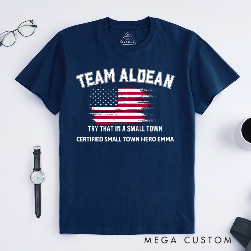 Personalized Classic T-Shirts Patriotic American Flag and Team Aldean Try That in a Small Town Tee