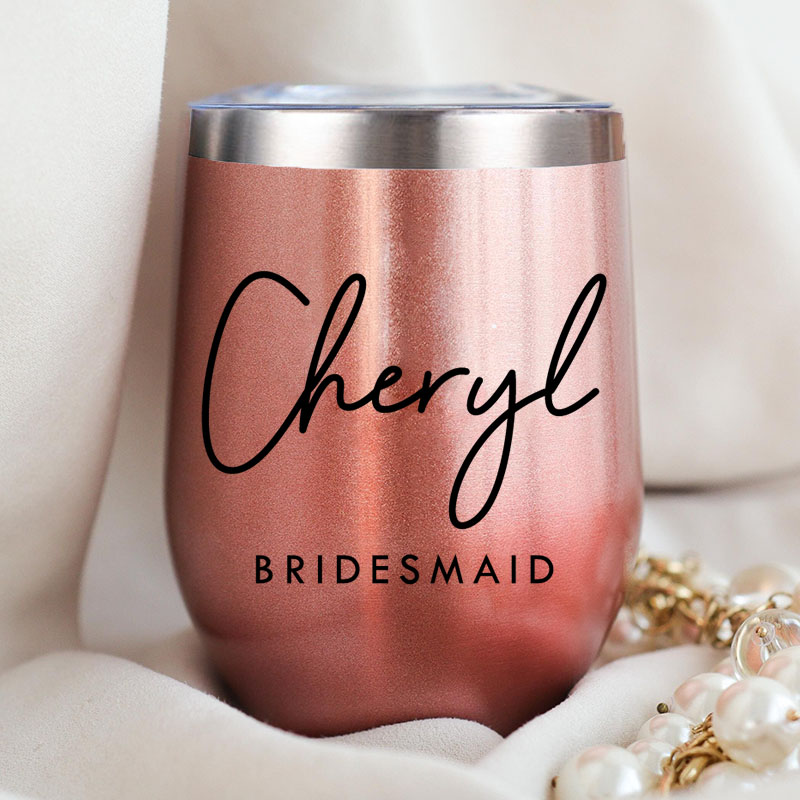 Personalized Bridesmaid Stylish Name Wine Tumbler Custom Bride Wine Tumbler Maid of Honor Bachelorette Party Favor Bridal Shower Gift for Her