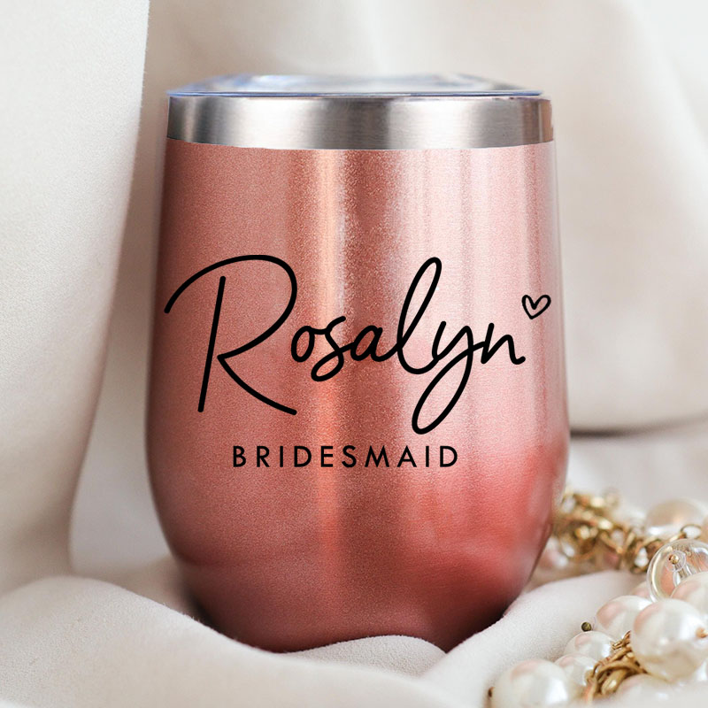 Personalized Bridesmaid Minimalist Wine Tumbler Custom Bride Name with Heart Wine Tumbler Maid of Honor Bachelorette Party Favors Bridal Shower Gift