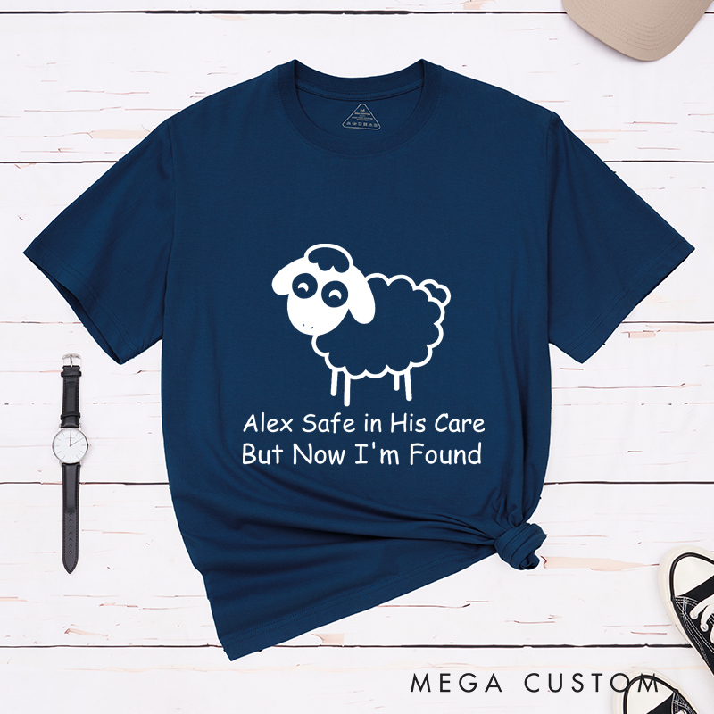 Personalized Classic T-Shirts Safe in His Care Now I'm Found Adorable Sheep T-Shirt