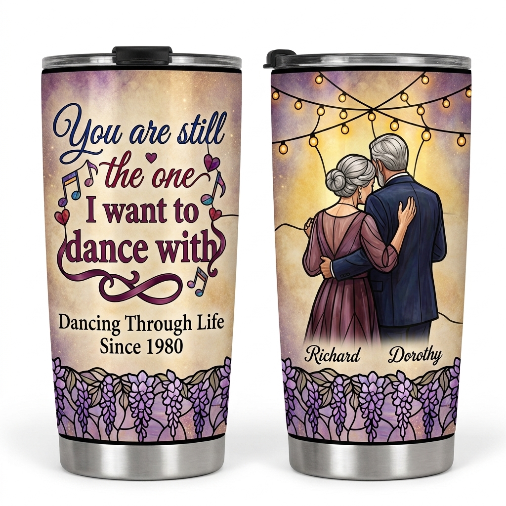 Personalized  You Are Still The One I Want Dance With Tumbler Old Couple Anniversary Gift  for Couple 20OZ  Tumbler with Name Gift for Wife Husband You're My Today and All My Tomorrows Tumbler for Wife