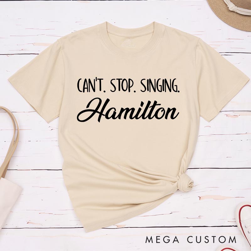 Personalized Can't Stop Singing Classic T-Shirts for Musical Lover Tshirt Song Title Shirt
