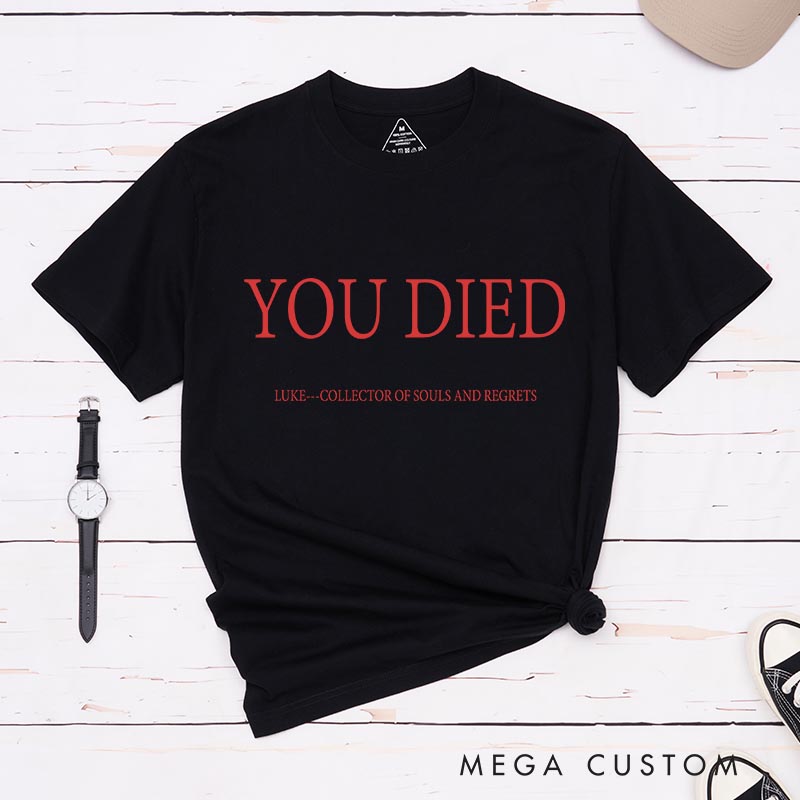 Personalized You Died Gothic Game Classic T-Shirts Video Game Tshirt Undead Shirt Halloween