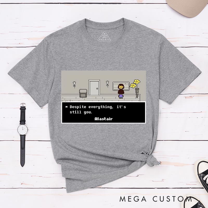 Personalized It's Still You Pixel Game Classic T-Shirts Video Game Tshirt Motivational Game Shirt