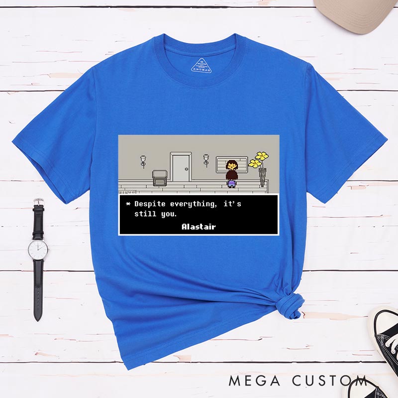 Personalized It's Still You Pixel Game Classic T-Shirts Video Game Tshirt Motivational Game Shirt