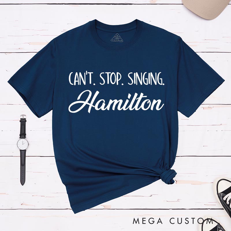 Personalized Can't Stop Singing Classic T-Shirts for Musical Lover Tshirt Song Title Shirt