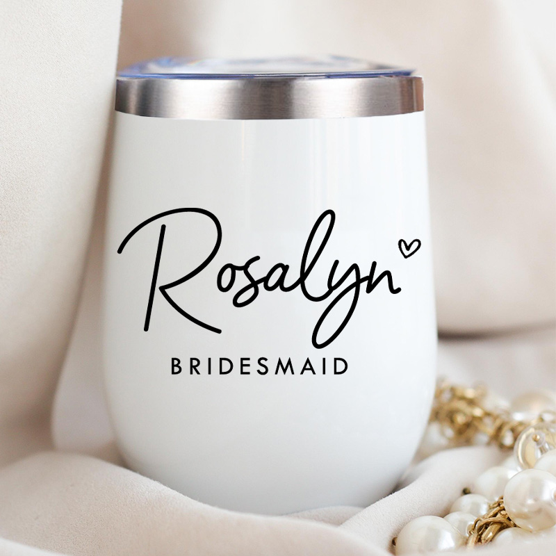 Personalized Bridesmaid Minimalist Wine Tumbler Custom Bride Name with Heart Wine Tumbler Maid of Honor Bachelorette Party Favors Bridal Shower Gift