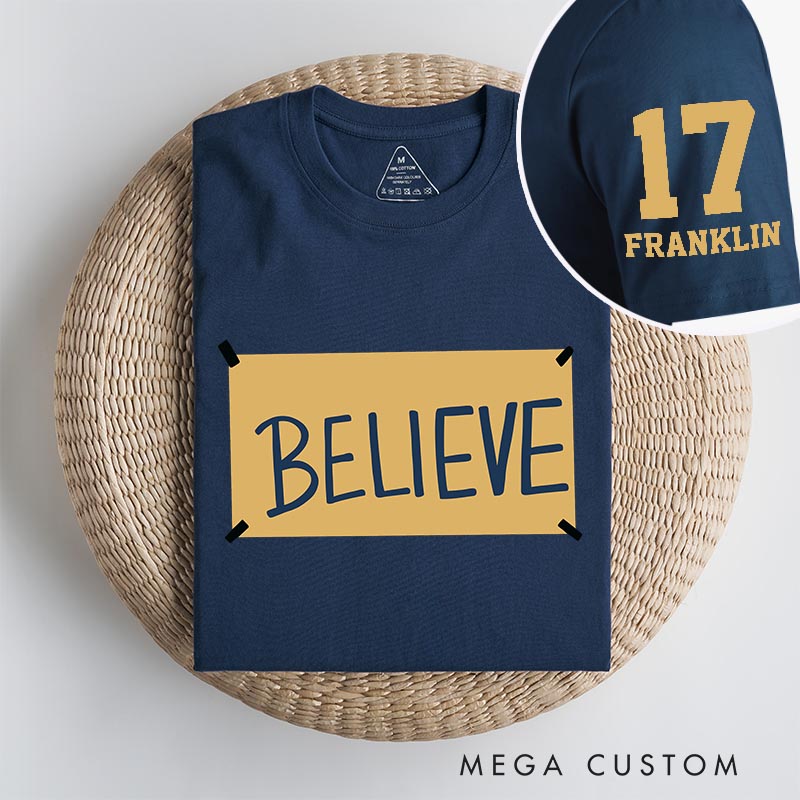 Personalized Believe Classic T-Shirts Motivational Tshirt for Movie TV Show Lovers