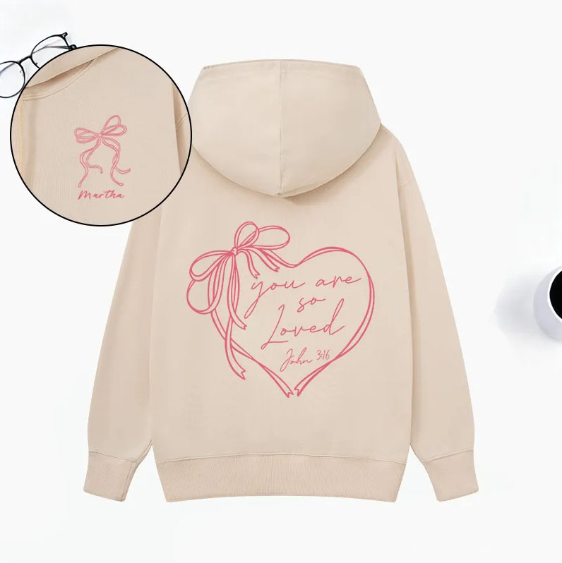 Personalized You are so Loved Front and Back Classic Hoodies with Custom Name John 3:16 Bible Verse Hoodies Christian Valentine Day Gift for Women