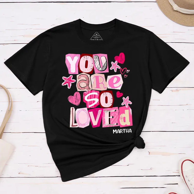 Personalized You Are So Loved Christian Valentines Classic T-Shirt with Custom Name John 3:16 Shirt Ransom Cutout Letters Jesus Valentine's Day Tee