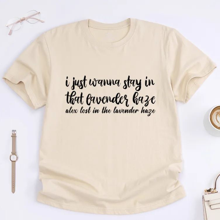 Personalized Classic T-Shirts I Just Wanna Stay in That Lavender Haze Gift