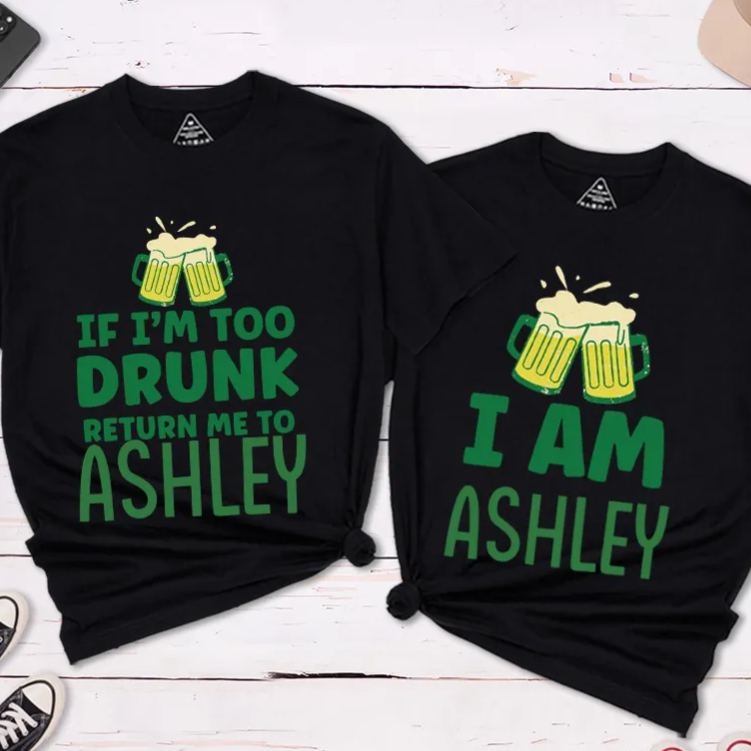 Personalized If I'm Too Drunk Return Me To Name Funny St. Patrick's Day Couple Matching T-Shirt 