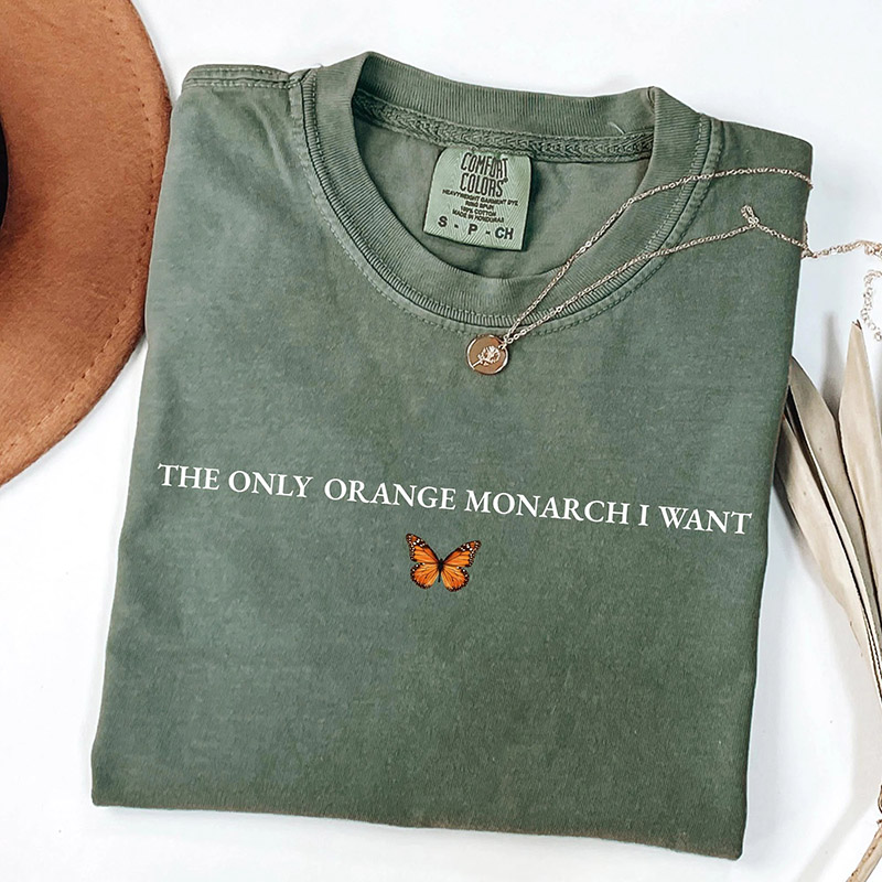 Personalized The Only Monarch I Want Shirt Pro Democracy Shirt Anti Authoritarianism Shirt Anti MAGA Tee Resist Washed T-Shirts