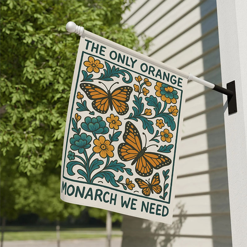 The Only Orange Monarch We Need Garden Flag Yard Sign Feminist Garden Decor Resist Fascism Democracy Sign