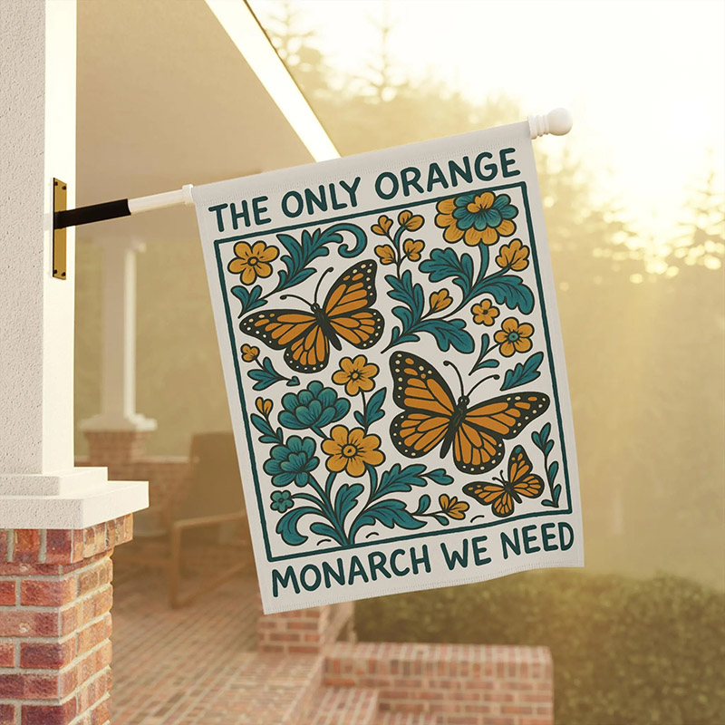 The Only Orange Monarch We Need Garden Flag Yard Sign Feminist Garden Decor Resist Fascism Democracy Sign