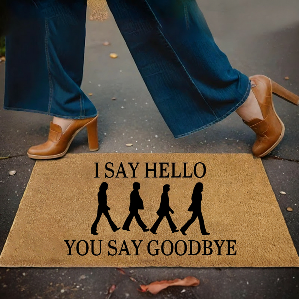 Personalized Doormat I Say Hello You Say Goodbye Doormat Lyrics Housewarming Door Mat Hello Goodbye Doormat