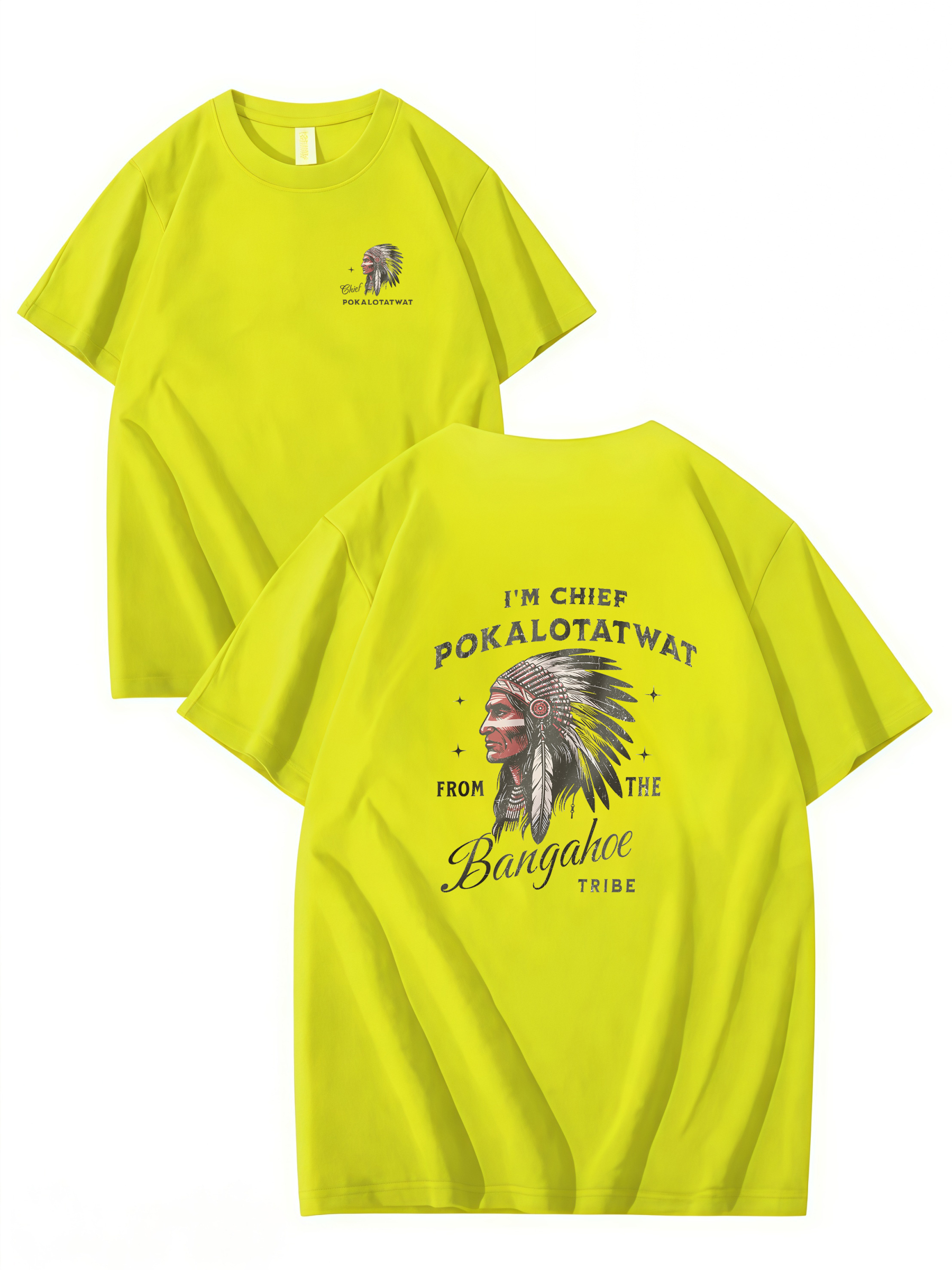 I’M CHIEF POKALOTATWAT FROM THE BANGAHOE TRIBE – Funny Unisex Cotton T-Shirt