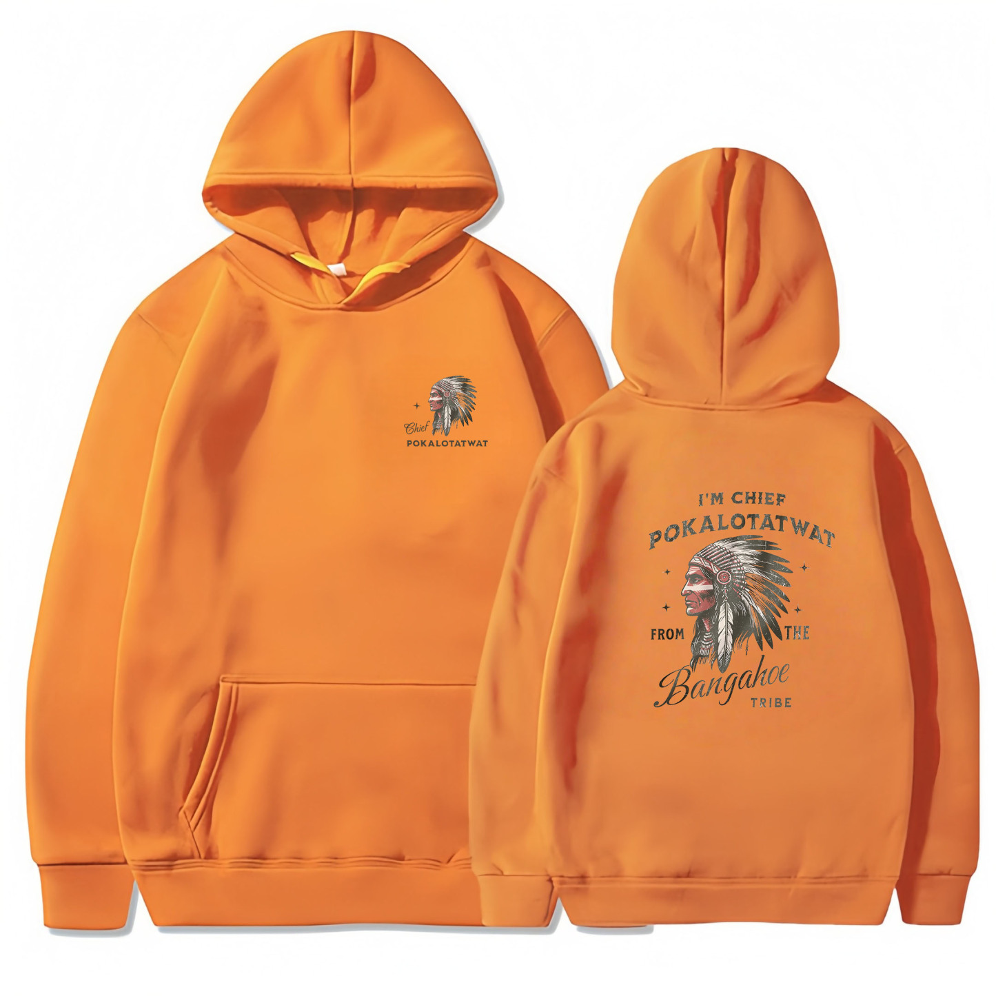 I’M CHIEF POKALOTATWAT FROM THE BANGAHOE TRIBE – Cotton Hooded Sweatshirt