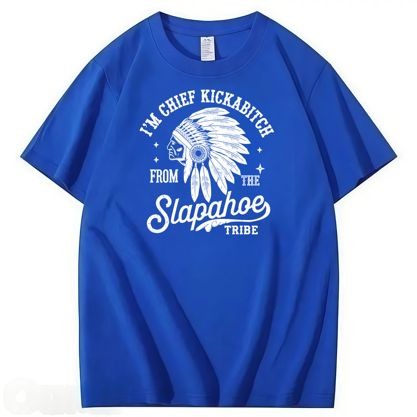 CHIEF KICKABITCH FROM THE SLAPAHOE TRIBE, Unisex Cotton Funny T Shirt