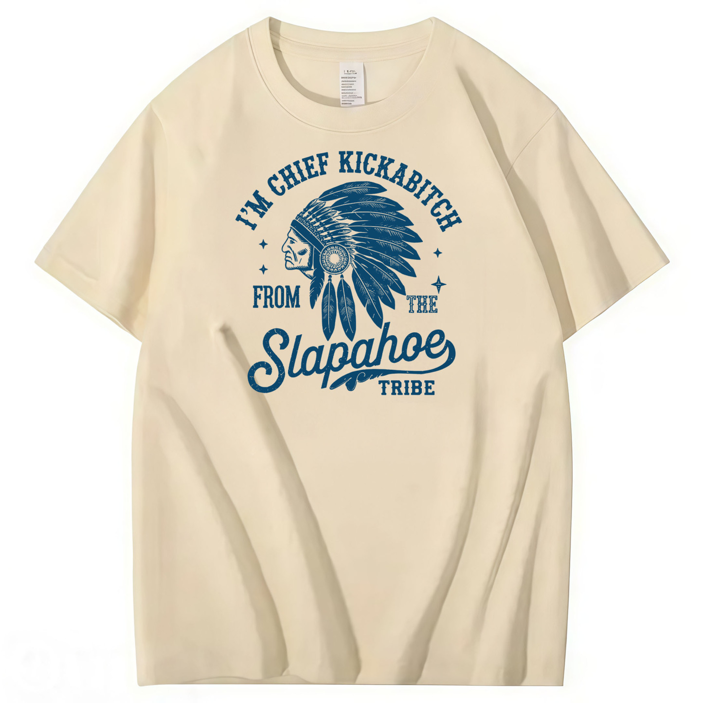 CHIEF KICKABITCH FROM THE SLAPAHOE TRIBE, Unisex Cotton Funny T Shirt