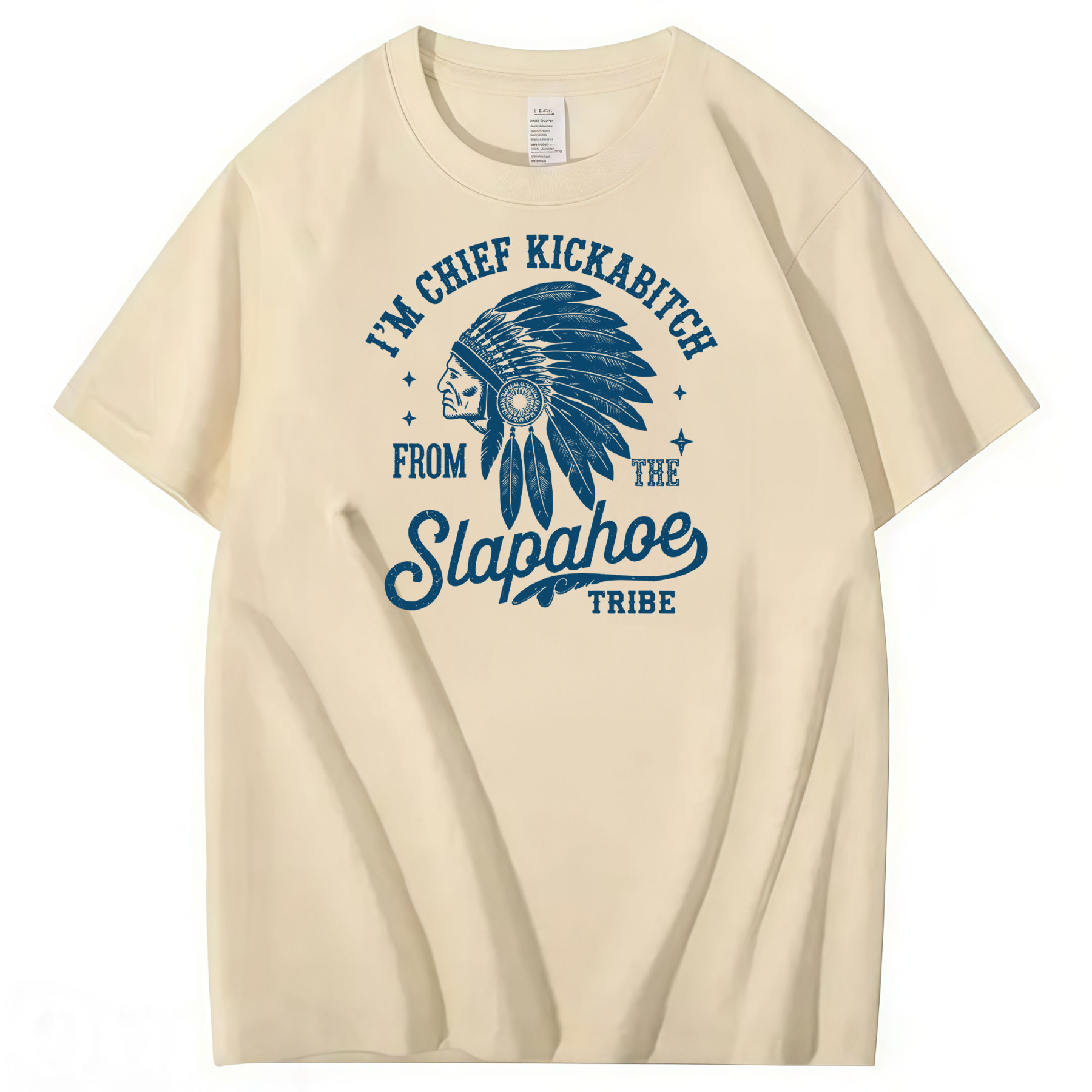 CHIEF KICKABITCH FROM THE SLAPAHOE TRIBE, Unisex Cotton Funny T Shirt
