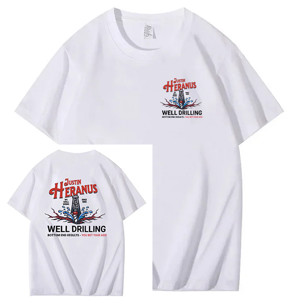 Justin Heranus Well Drilling funny name  T-Shirt