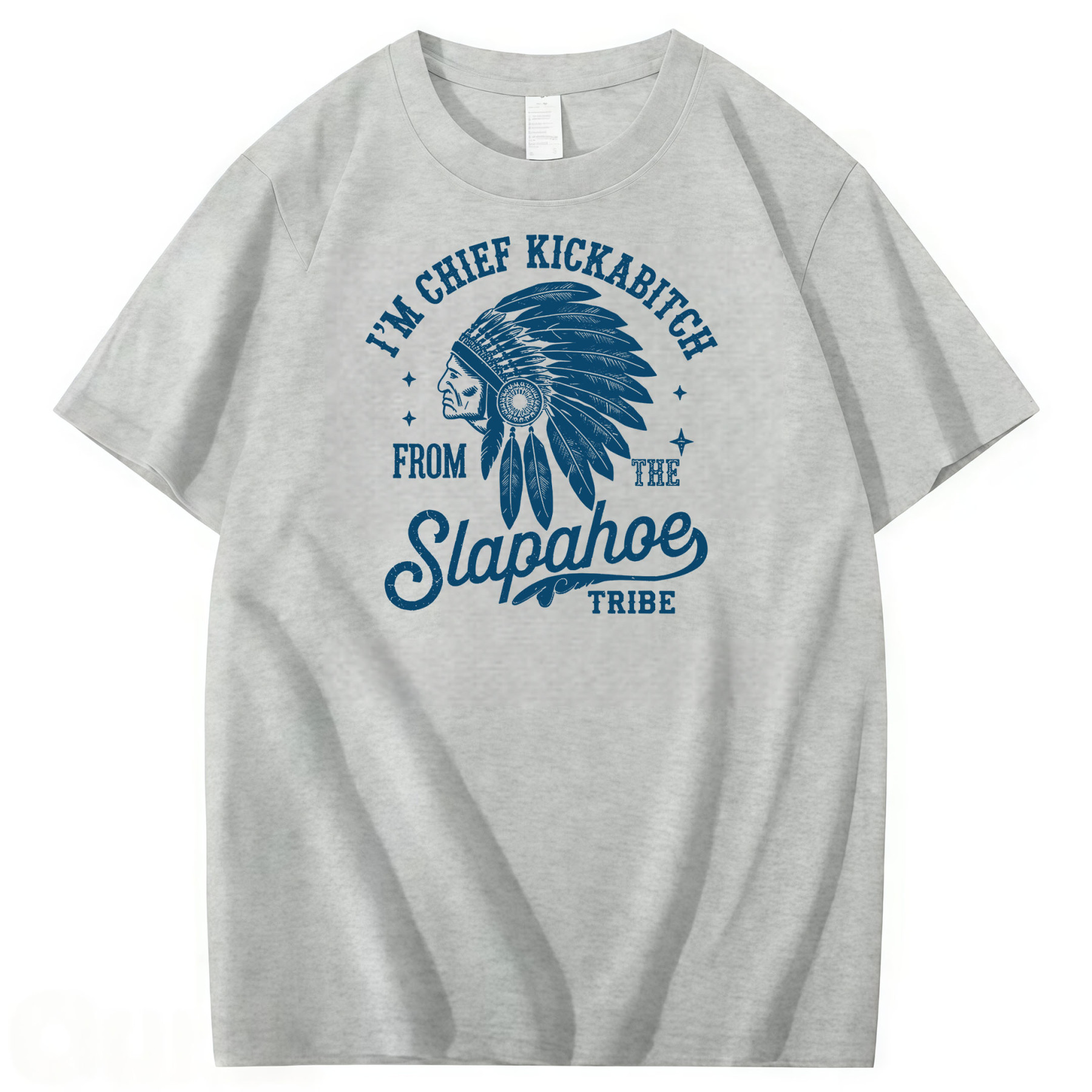 CHIEF KICKABITCH FROM THE SLAPAHOE TRIBE, Unisex Cotton Funny T Shirt