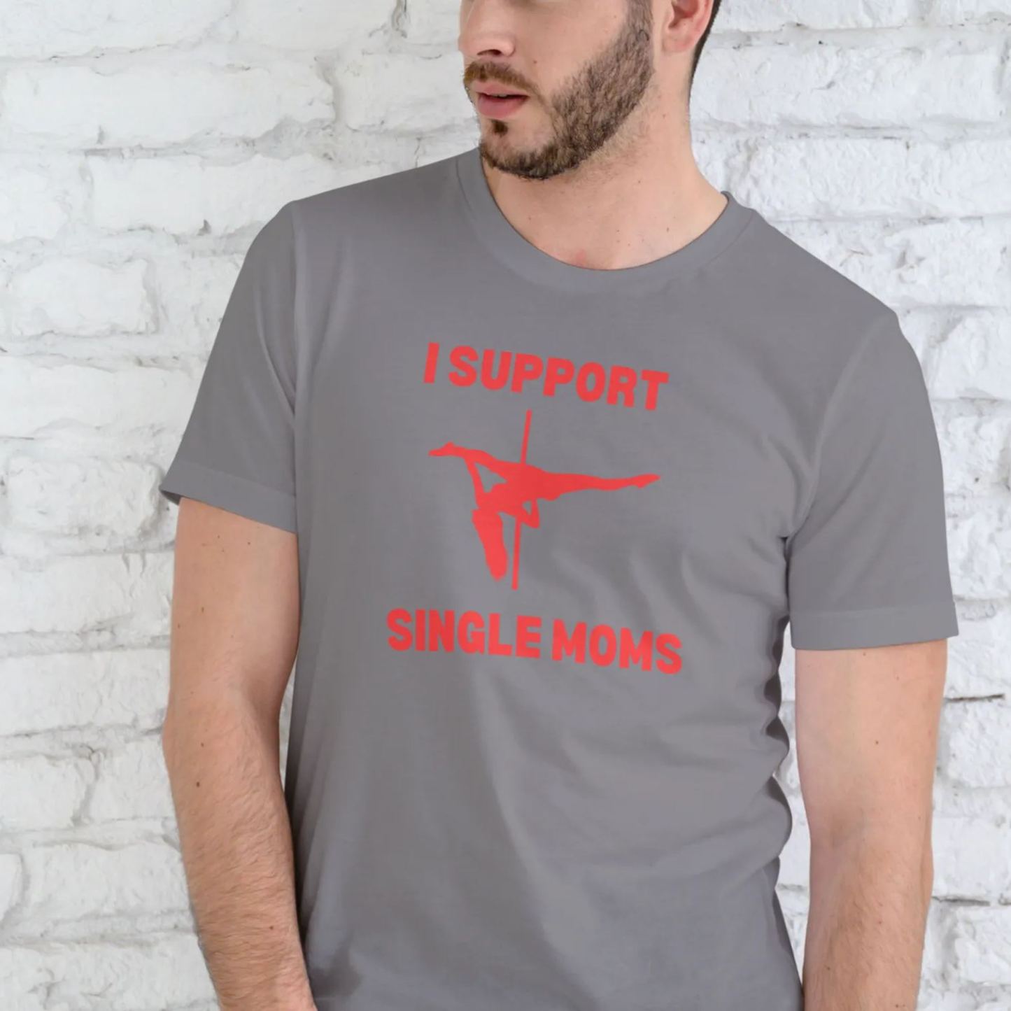 I SUPPORT SINGLE MOMS, T-SHIRT, UNISEX, COTTON