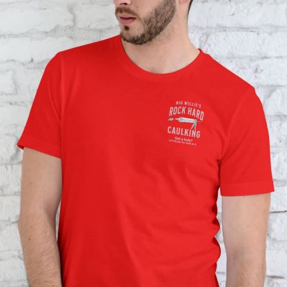 ROCK HARD CAULKING SERVICE, BIG WILLIES, T-SHIRT, UNISEX, COTTON
