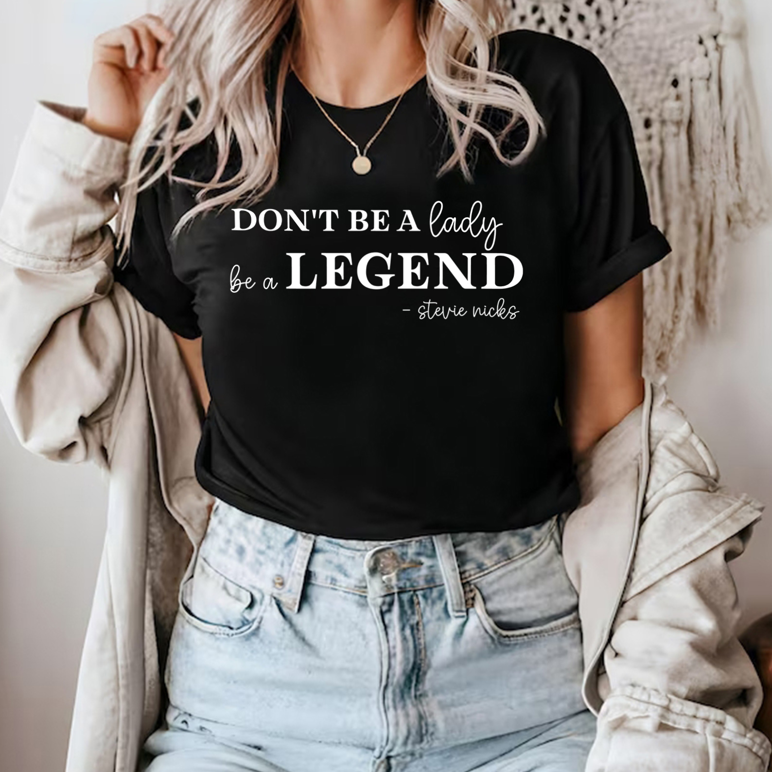 Don't be a lady, be a legend stevie shirt