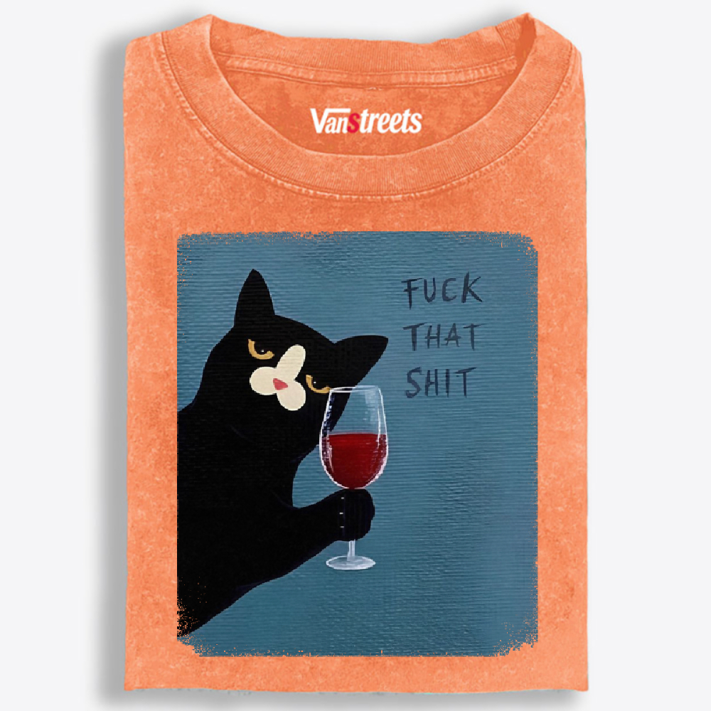 Wine Cat "Fuck That Shit" Retro Washed T-Shirt | 100% Cotton | Streetwear Essential