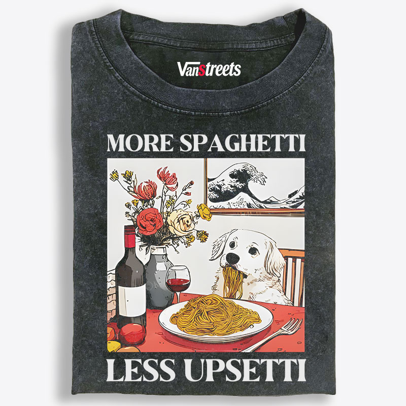More Spaghetti Less Upsetti Dog Retro Washed T-Shirt | 100% Cotton | Streetwear Essential
