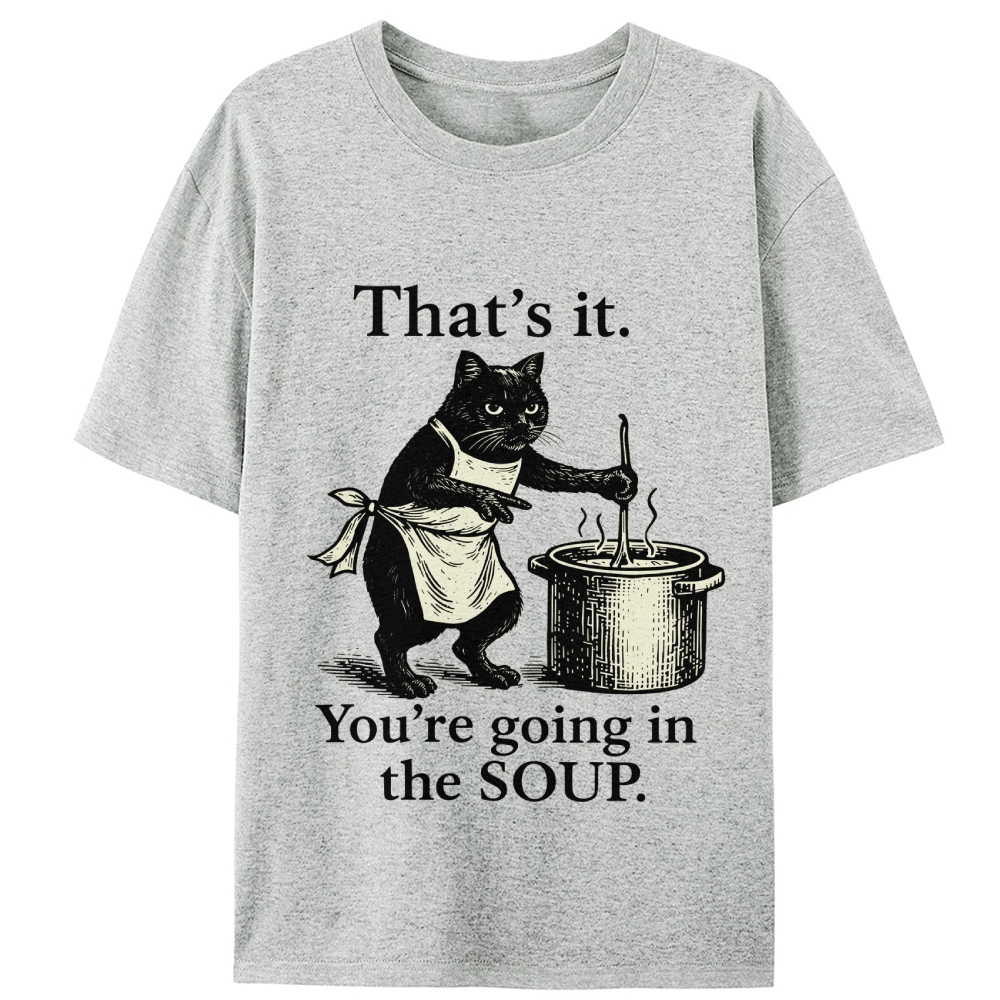 You're Going in the Soup Cat Retro Designed for Women - Slim Fit Cotton Tee