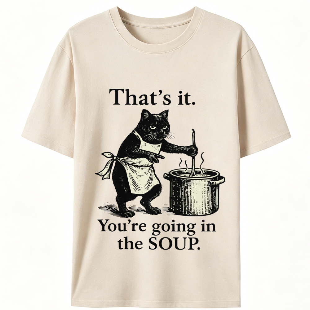 You're Going in the Soup Cat Retro Designed for Women - Slim Fit Cotton Tee