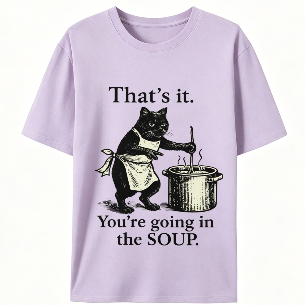 You're Going in the Soup Cat Retro Designed for Women - Slim Fit Cotton Tee