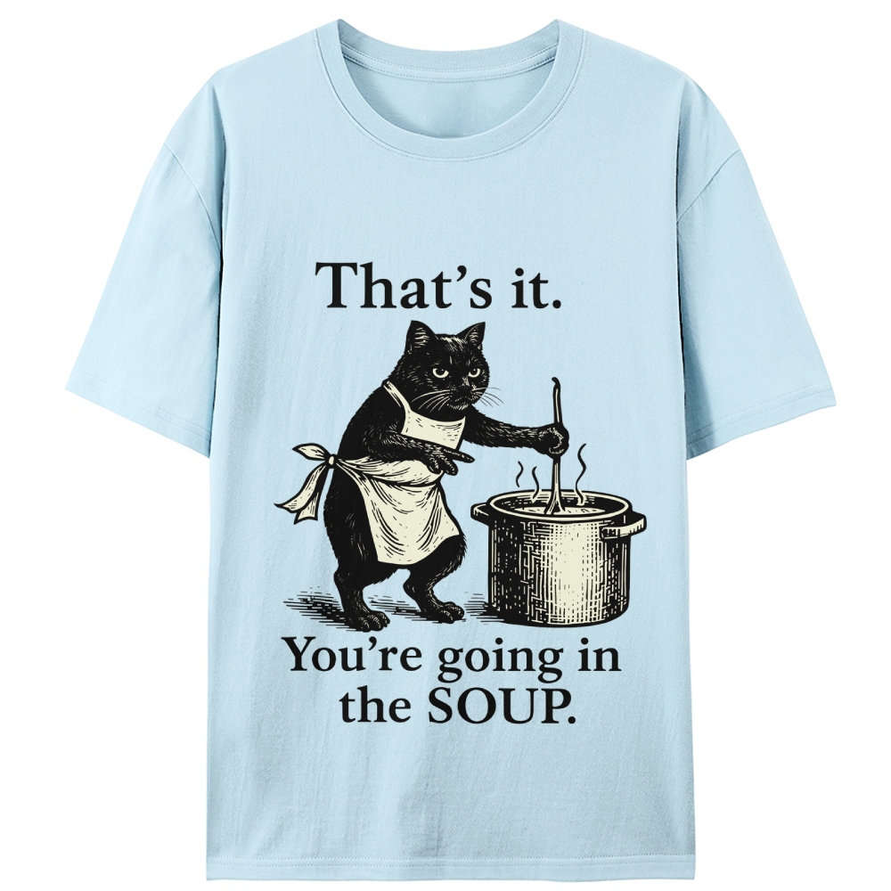 You're Going in the Soup Cat Retro Designed for Women - Slim Fit Cotton Tee