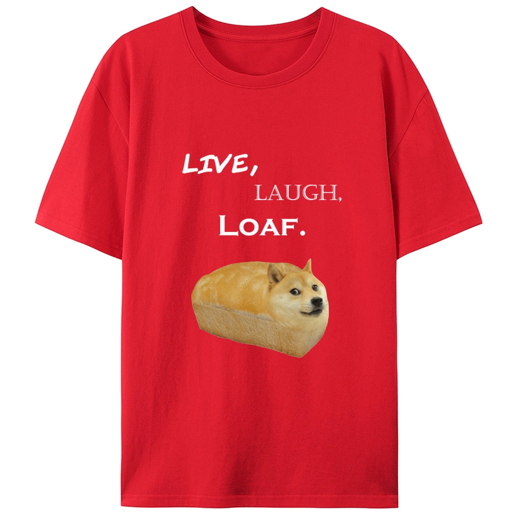 Live, Laugh, Loaf Doge Bread Retro Designed for Women - Slim Fit Cotton Tee