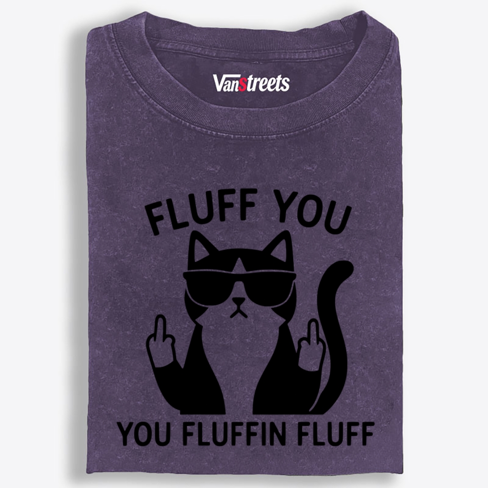 Fluff You Cat Retro Washed T-Shirt | 100% Cotton | Streetwear Essential