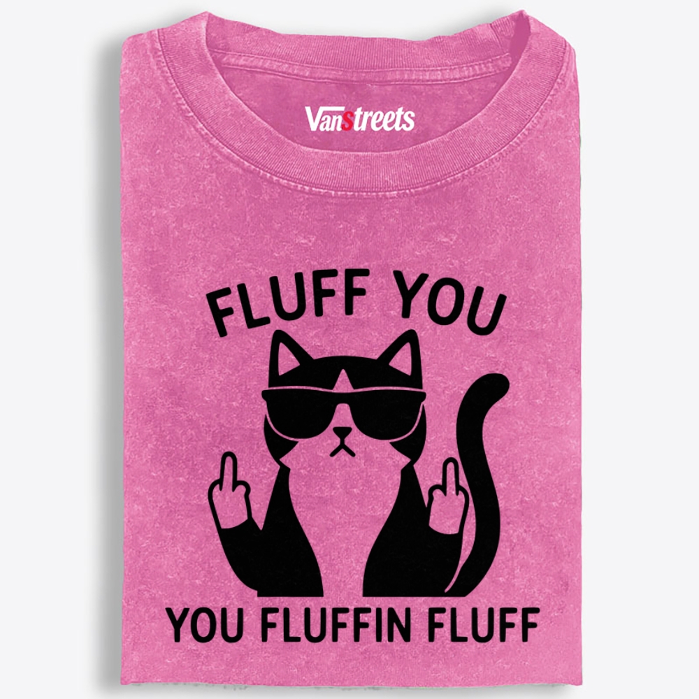 Fluff You Cat Retro Washed T-Shirt | 100% Cotton | Streetwear Essential